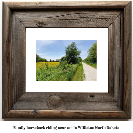 family horseback riding near me in Williston, North Dakota